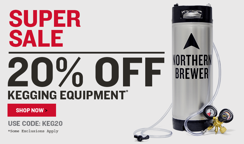 Super Sale
20% Off All Kegging Equipment
Get Your Draft in Order
Use Code: KEG20
*Some exclusions apply