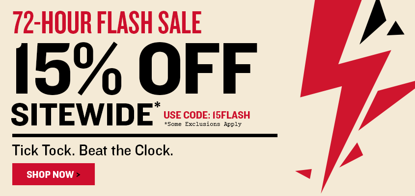 72-Hour Flash Sale! 15% off Sitewide. Tick tock. Beat the clock. Use code 15FLASH
