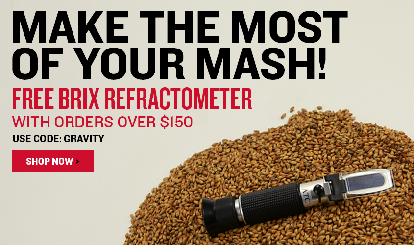 Make the Most Of Your Mash! Free Brix Refractometer With Orders Over $150 Use Code: GRAVITY