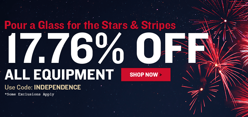 Pour A Glass For The Stars & Stripes 17.76% Off All Equipment Use code INDEPENDENCE
