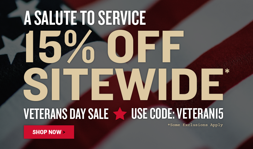 A Salute to Service 15% Off Sitewide* Veterans Day Sale Use Code: VETERAN15